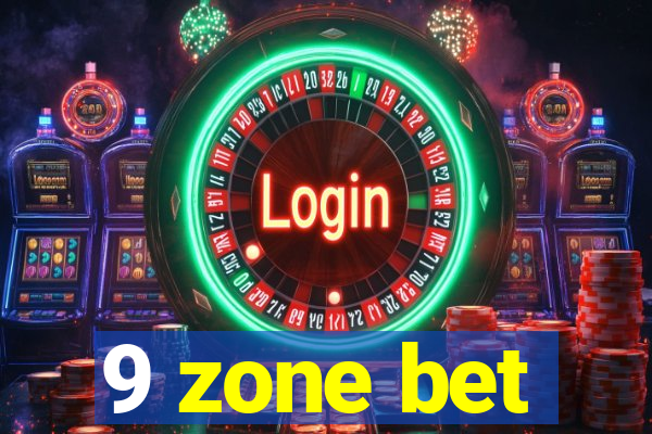 9 zone bet